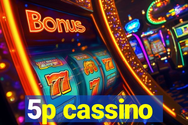 5p cassino